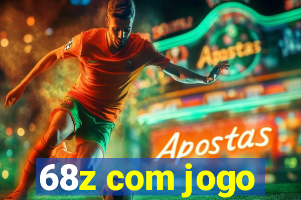 68z com jogo